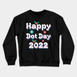 Cute Happy Dot Day 2022 Crewneck Sweatshirt